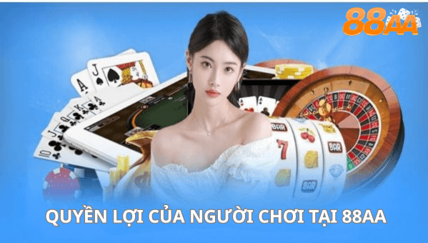 Quyền lợi của người chơi tại 88AA