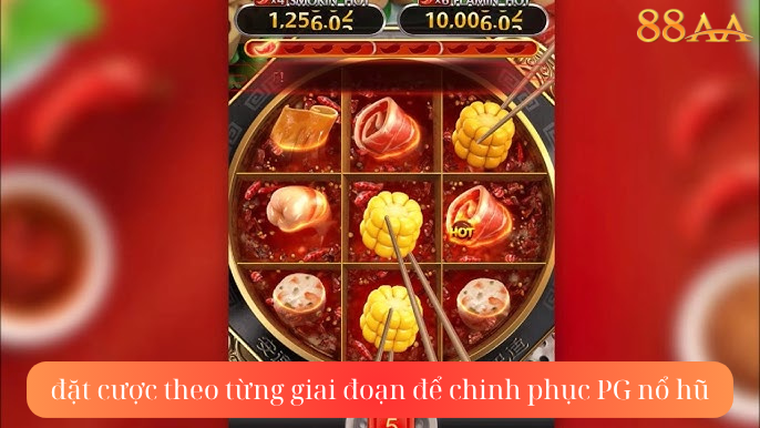 đặt cược theo từng giai đoạn để chinh phục PG nổ hũ
