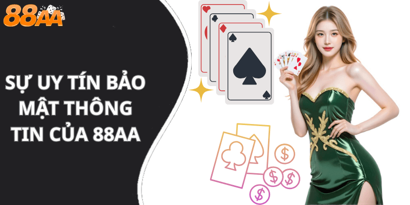 Sự uy tín bảo mật thông tin của 88aa