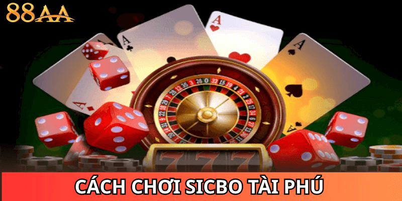 Cách chơi sicbo tài phú