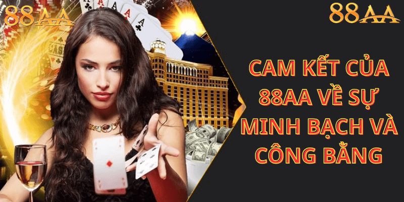Cam kết của 88aa về sự minh bạch và công bằng