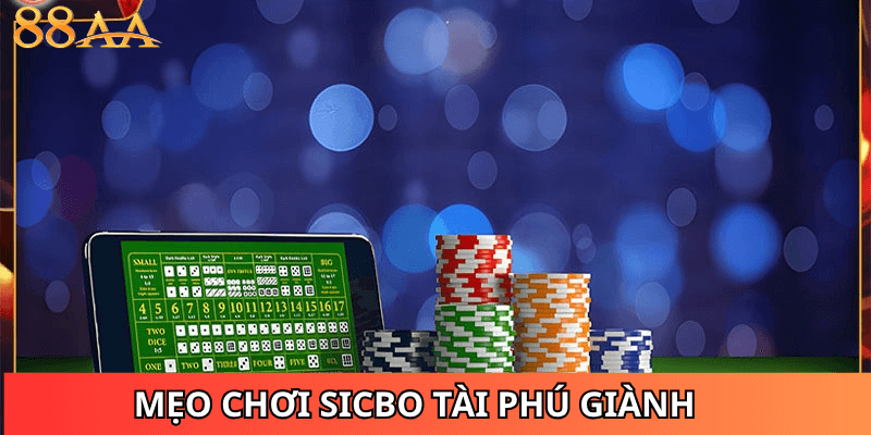 Mẹo chơi sicbo tài phú